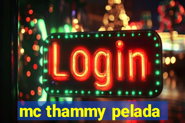 mc thammy pelada